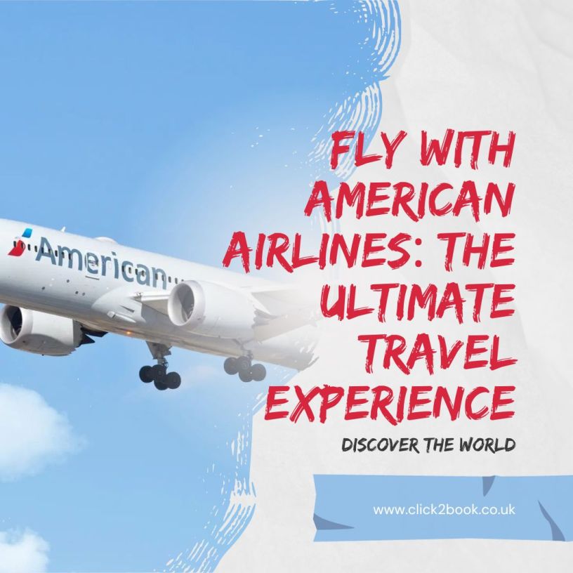 Fly with American Airlines: The Ultimate Travel Experience